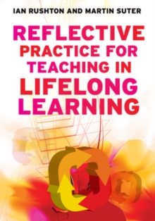 Reflective Practice for Teaching in Lifelong Learning, Paperback / softback Book Reflective Practice for Teaching in Lifelong Learning, Paperback / softback Book