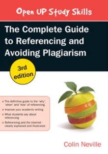 The Complete Guide to Referencing and Avoiding Plagiarism, Paperback / softback Book The Complete Guide to Referencing and Avoiding Plagiarism, Paperback / softback Book