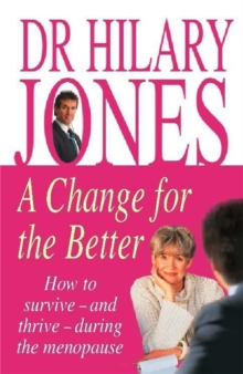 A Change for the Better : How to survive - and thrive - during the menopause, Paperback Book A Change for the Better : How to survive - and thrive - during the menopause, Paperback Book