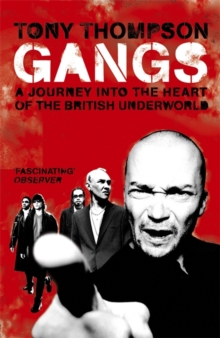Gangs : A Journey into the Heart of the British Underworld, Paperback Book Gangs : A Journey into the Heart of the British Underworld, Paperback Book