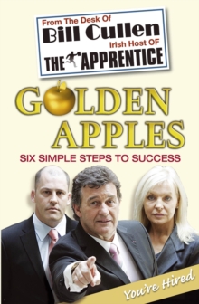 Golden Apples: Six Simple Steps to Success : From Market Stall to Millionaire: a Wealth of Wisdom You Can't Afford to Ignore, Paperback Book Golden Apples: Six Simple Steps to Success : From Market Stall to Millionaire: a Wealth of Wisdom You Can't Afford to Ignore, Paperback Book