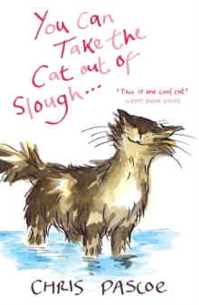 You Can Take the Cat out of Slough . . ., Paperback Book You Can Take the Cat out of Slough . . ., Paperback Book