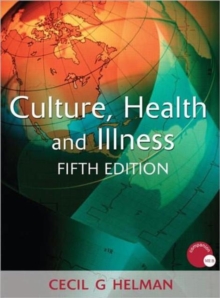 Culture, Health and Illness, Fifth edition, Paperback / softback Book Culture, Health and Illness, Fifth edition, Paperback / softback Book