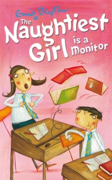 The Naughtiest Girl: Naughtiest Girl Is A Monitor : Book 3, Paperback Book The Naughtiest Girl: Naughtiest Girl Is A Monitor : Book 3, Paperback Book