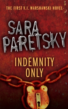 Indemnity Only : V.I. Warshawski 1, Paperback / softback Book Indemnity Only : V.I. Warshawski 1, Paperback / softback Book
