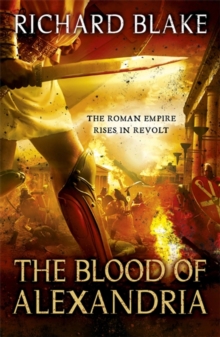 The Blood of Alexandria (Death of Rome Saga Book Three), Paperback Book The Blood of Alexandria (Death of Rome Saga Book Three), Paperback Book