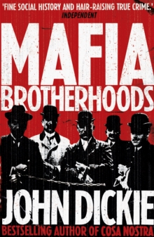 Mafia Brotherhoods: Camorra, mafia, 'ndrangheta: the rise of the Honoured Societies : Camorra, mafia, 'ndrangheta: the rise of the Honoured Societies, Paperback / softback Book Mafia Brotherhoods: Camorra, mafia, 'ndrangheta: the rise of the Honoured Societies : Camorra, mafia, 'ndrangheta: the rise of the Honoured Societies, Paperback / softback Book
