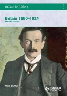 Access to History: Britain 1890-1924 2ed, Paperback Book Access to History: Britain 1890-1924 2ed, Paperback Book