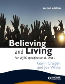 Believing and Living : For WJEC Unit 1, specification B, Paperback Book Believing and Living : For WJEC Unit 1, specification B, Paperback Book