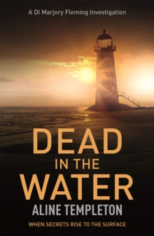 Dead in the Water : DI Marjory Fleming Book 5