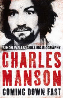 Charles Manson : Coming Down Fast, Paperback Book Charles Manson : Coming Down Fast, Paperback Book