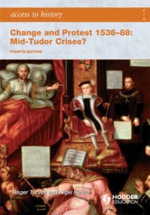 Access to History: Change and Protest 1536-88: Mid-Tudor Crises? Fourth Edition, Paperback Book Access to History: Change and Protest 1536-88: Mid-Tudor Crises? Fourth Edition, Paperback Book