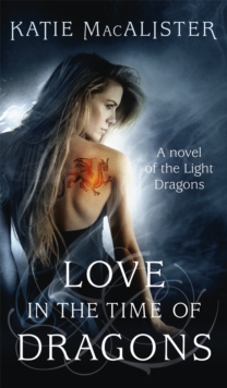 Love in the Time of Dragons, Paperback / softback Book Love in the Time of Dragons, Paperback / softback Book