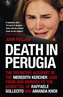 Death in Perugia : The Definitive Account of the Meredith Kercher case from her murder to the acquittal of Raffaele Sollecito and Amanda Knox, Paperback Book Death in Perugia : The Definitive Account of the Meredith Kercher case from her murder to the acquittal of Raffaele Sollecito and Amanda Knox, Paperback Book