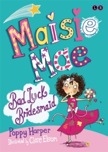 Maisie Mae: Bad Luck Bridesmaid : Book 2, Paperback Book Maisie Mae: Bad Luck Bridesmaid : Book 2, Paperback Book