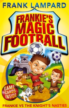 Frankie's Magic Football: Frankie vs The Knight's Nasties : Book 5, Paperback / softback Book Frankie's Magic Football: Frankie vs The Knight's Nasties : Book 5, Paperback / softback Book