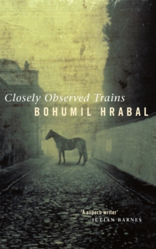 Closely Observed Trains, Paperback Book Closely Observed Trains, Paperback Book