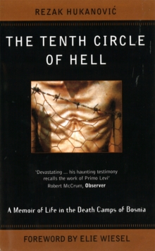 The Tenth Circle of Hell : A Memoir of Life in the Death Camps of Bosnia, Paperback Book The Tenth Circle of Hell : A Memoir of Life in the Death Camps of Bosnia, Paperback Book