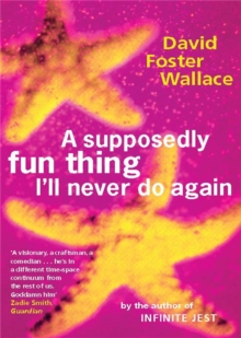 A Supposedly Fun Thing I'll Never Do Again, Paperback Book A Supposedly Fun Thing I'll Never Do Again, Paperback Book