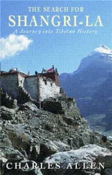 The Search for Shangri-la : A Journey into Tibetan History, Paperback Book The Search for Shangri-la : A Journey into Tibetan History, Paperback Book