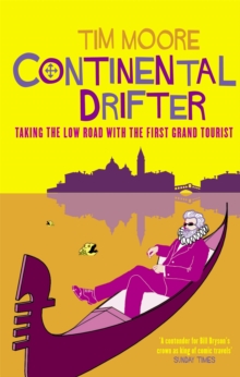 Continental Drifter : Taking the Low Road with the First Grand Tourist, Paperback Book Continental Drifter : Taking the Low Road with the First Grand Tourist, Paperback Book
