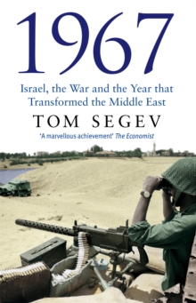 1967 : Israel, the War and the Year that Transformed the Middle East, Paperback Book 1967 : Israel, the War and the Year that Transformed the Middle East, Paperback Book