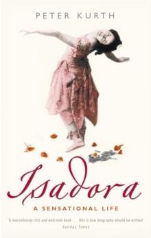 Isadora: A Sensational Life, Paperback Book Isadora: A Sensational Life, Paperback Book