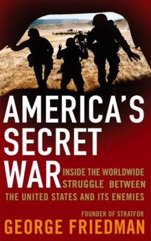 America's Secret War : Inside the Hidden Worldwide Struggle Between the United States and Its Enemies, Paperback Book America's Secret War : Inside the Hidden Worldwide Struggle Between the United States and Its Enemies, Paperback Book