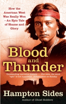 Blood and Thunder : An Epic of the American West, Paperback Book Blood and Thunder : An Epic of the American West, Paperback Book