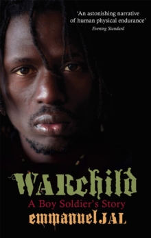 War Child : A Boy Soldier's Story, Paperback Book War Child : A Boy Soldier's Story, Paperback Book