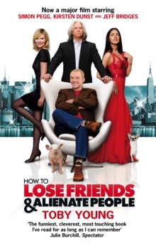 How To Lose Friends & Alienate People, Paperback / softback Book How To Lose Friends & Alienate People, Paperback / softback Book