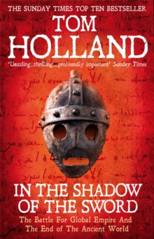 In The Shadow Of The Sword : The Battle for Global Empire and the End of the Ancient World, Paperback Book In The Shadow Of The Sword : The Battle for Global Empire and the End of the Ancient World, Paperback Book