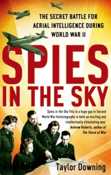 Spies in the Sky : The Secret Battle for Aerial Intelligence During World War II, Paperback Book Spies in the Sky : The Secret Battle for Aerial Intelligence During World War II, Paperback Book