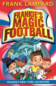 Frankie's Magic Football: Frankie's New York Adventure : Book 9, Paperback Book Frankie's Magic Football: Frankie's New York Adventure : Book 9, Paperback Book
