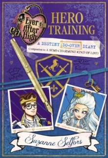 Ever After High: Hero Training : A Destiny Do-Over Diary, Book 3, Paperback Book Ever After High: Hero Training : A Destiny Do-Over Diary, Book 3, Paperback Book