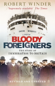 Bloody Foreigners : The Story of Immigration to Britain, Paperback Book Bloody Foreigners : The Story of Immigration to Britain, Paperback Book