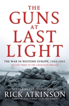 The Guns at Last Light : The War in Western Europe, 1944-1945, Paperback Book The Guns at Last Light : The War in Western Europe, 1944-1945, Paperback Book