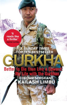 Gurkha : Better to Die Than Live a Coward: My Life in the Gurkhas, Paperback Book Gurkha : Better to Die Than Live a Coward: My Life in the Gurkhas, Paperback Book