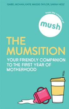 The Mumsition : Your friendly companion to the first year of motherhood, Hardback Book The Mumsition : Your friendly companion to the first year of motherhood, Hardback Book