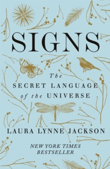 Signs : The secret language of the universe, Paperback / softback Book Signs : The secret language of the universe, Paperback / softback Book