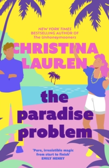The Paradise Problem : A sparkling opposites-attract, fake-dating romance