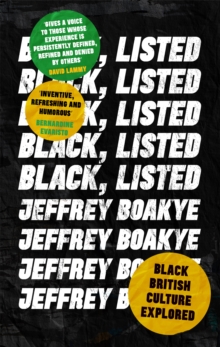 Black, Listed : Black British Culture Explored, Paperback / softback Book Black, Listed : Black British Culture Explored, Paperback / softback Book