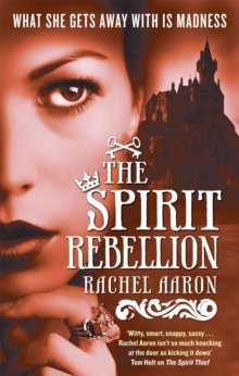The Spirit Rebellion : The Legend of Eli Monpress: Book 2