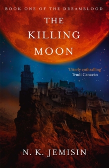 The Killing Moon : Dreamblood: Book 1, Paperback Book The Killing Moon : Dreamblood: Book 1, Paperback Book