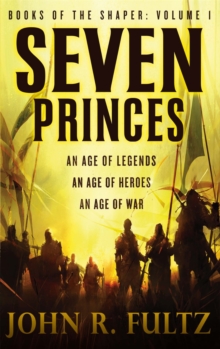 Seven Princes : Books of the Shaper: Volume 1