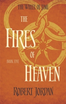 The Fires Of Heaven : Book 5 of the Wheel of Time, Paperback Book The Fires Of Heaven : Book 5 of the Wheel of Time, Paperback Book