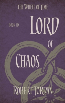 Lord Of Chaos : Book 6 of the Wheel of Time, Paperback Book Lord Of Chaos : Book 6 of the Wheel of Time, Paperback Book