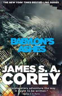 Babylon's Ashes : Book Six of the Expanse, Hardback Book Babylon's Ashes : Book Six of the Expanse, Hardback Book