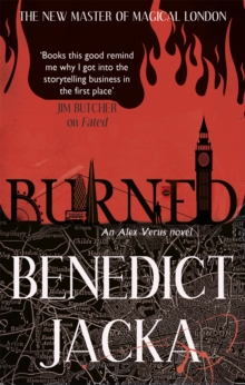 Burned : An Alex Verus Novel from the New Master of Magical London