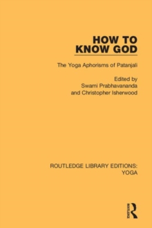 How to Know God : The Yoga Aphorisms of Patanjali